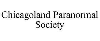 CHICAGOLAND PARANORMAL SOCIETY 