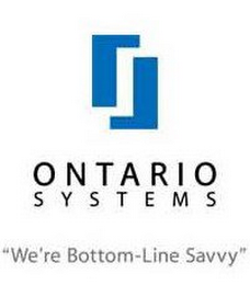 ONTARIO SYSTEMS "WE'RE BOTTOM-LINE SAVVY" 