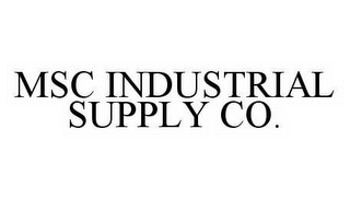 MSC INDUSTRIAL SUPPLY CO. 