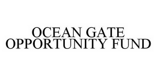 OCEAN GATE OPPORTUNITY FUND 