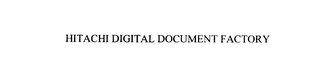 HITACHI DIGITAL DOCUMENT FACTORY 