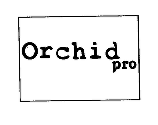 ORCHID PRO 