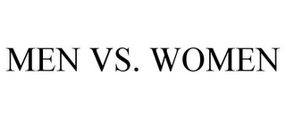 MEN VS. WOMEN 