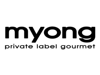 MYONG PRIVATE LABEL GOURMET 