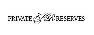PRIVATE PR RESERVES 
