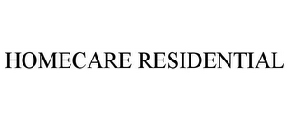 HOMECARE RESIDENTIAL 