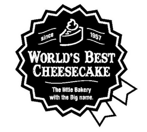 SINCE 1957 WORLD'S BEST CHEESECAKE THE LITTLE BAKERY WITH THE BIG NAME. 