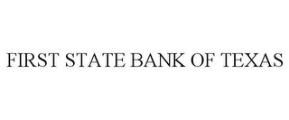 FIRST STATE BANK OF TEXAS 
