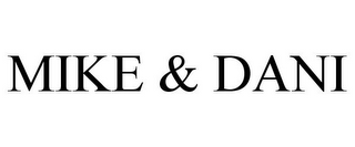 MIKE & DANI 