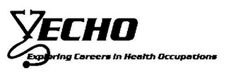 ECHO EXPLORING CAREERS IN HEALTH OCCUPATIONS 