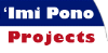 &#39;Imi Pono Projects 