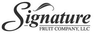 SIGNATURE FRUIT COMPANY, LLC 