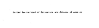 UNITED BROTHERHOOD OF CARPENTERS AND JOINERS OF AMERICA 