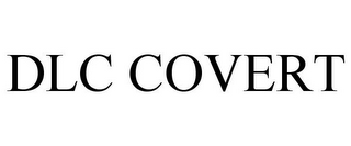 DLC COVERT 