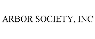 ARBOR SOCIETY, INC 