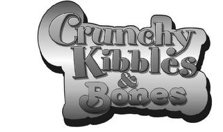 CRUNCHY KIBBLES & BONES 