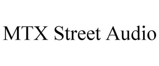 MTX STREET AUDIO 