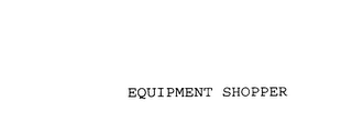 EQUIPMENT SHOPPER 