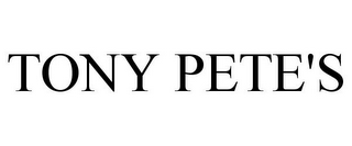 TONY PETE'S 