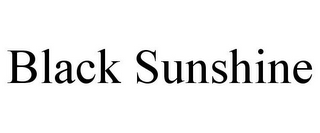 BLACK SUNSHINE 