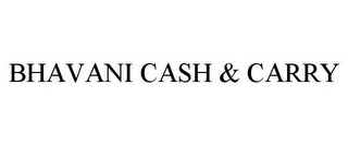 BHAVANI CASH & CARRY 