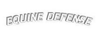 EQUINE DEFENSE 