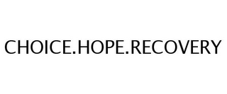 CHOICE.HOPE.RECOVERY 
