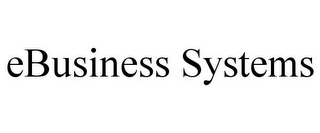 EBUSINESS SYSTEMS 