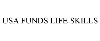 USA FUNDS LIFE SKILLS 