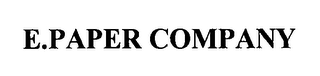 E.PAPER COMPANY 