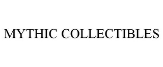 MYTHIC COLLECTIBLES 