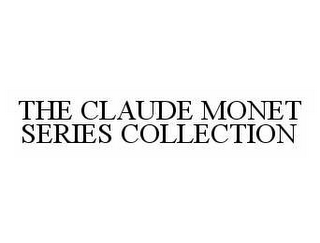 THE CLAUDE MONET SERIES COLLECTION 