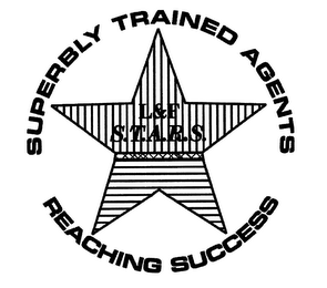 L&F S.T.A.R.S. SUPERBLY TRAINED AGENTS REACHING SUCCESS 