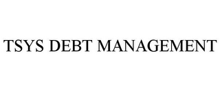 TSYS DEBT MANAGEMENT 