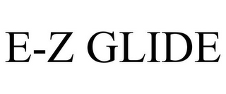 E-Z GLIDE 