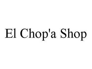 EL CHOP'A SHOP 