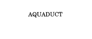 AQUADUCT 