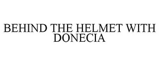 BEHIND THE HELMET WITH DONECIA 