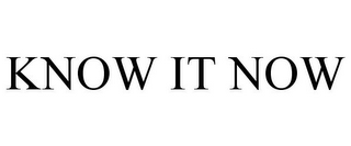 KNOW IT NOW 