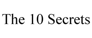 THE 10 SECRETS 