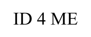ID 4 ME 