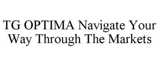 TG OPTIMA NAVIGATE YOUR WAY THROUGH THE MARKETS 