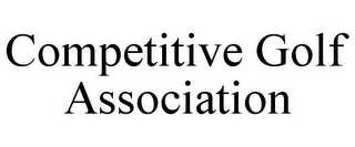 COMPETITIVE GOLF ASSOCIATION 