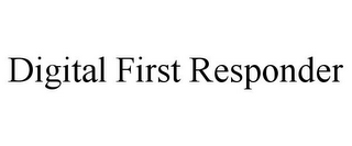 DIGITAL FIRST RESPONDER 