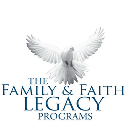 THE FAMILY & FAITH LEGACY PROGRAMS 
