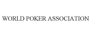 WORLD POKER ASSOCIATION 