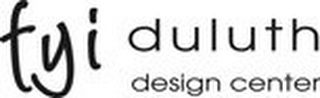 FYI DULUTH DESIGN CENTER 