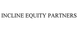 INCLINE EQUITY PARTNERS 