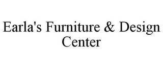 EARLA'S FURNITURE & DESIGN CENTER 