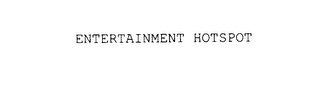 ENTERTAINMENT HOTSPOT 